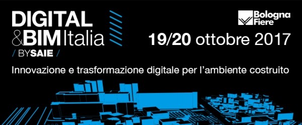 DIGITAL & BIM ITALIA 19 - 20 ottobre 2017 BolognaFiere