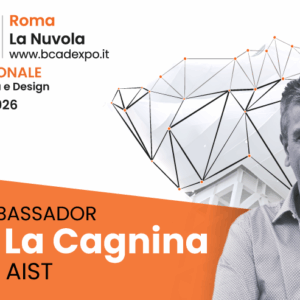 Gianni La Cagnina, Presidente dell’Associazione Italiana Software Tecnico (AIST), è stato nominato Ambassador di B-CAD 2026