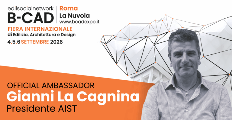 Gianni La Cagnina, Presidente dell’Associazione Italiana Software Tecnico (AIST), è stato nominato Ambassador di B-CAD 2026