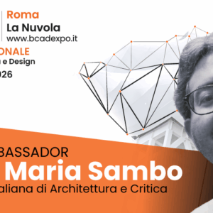 Marco Maria Sambo Ambassador di B‑CAD 2026 — “Architettura, cultura e visione critica per il futuro”