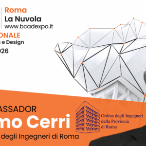 L’ingegneria protagonista a B-CAD 2026: l’Ordine di Roma tra gli Ambassador ufficiali