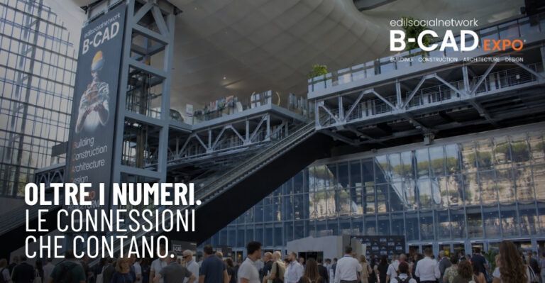 B-CAD Expo, oltre i numeri. Le connessioni che contano.